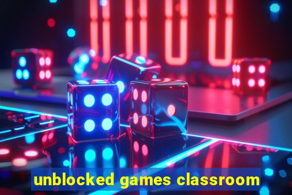 unblocked games classroom